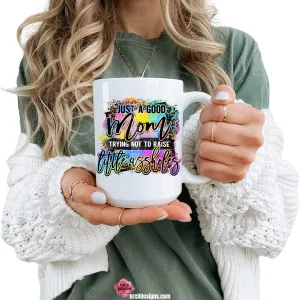 Just A Good Mom Trying Not To Raise Little Assholes! Funny Coffee Mugs & Kitchen Towels