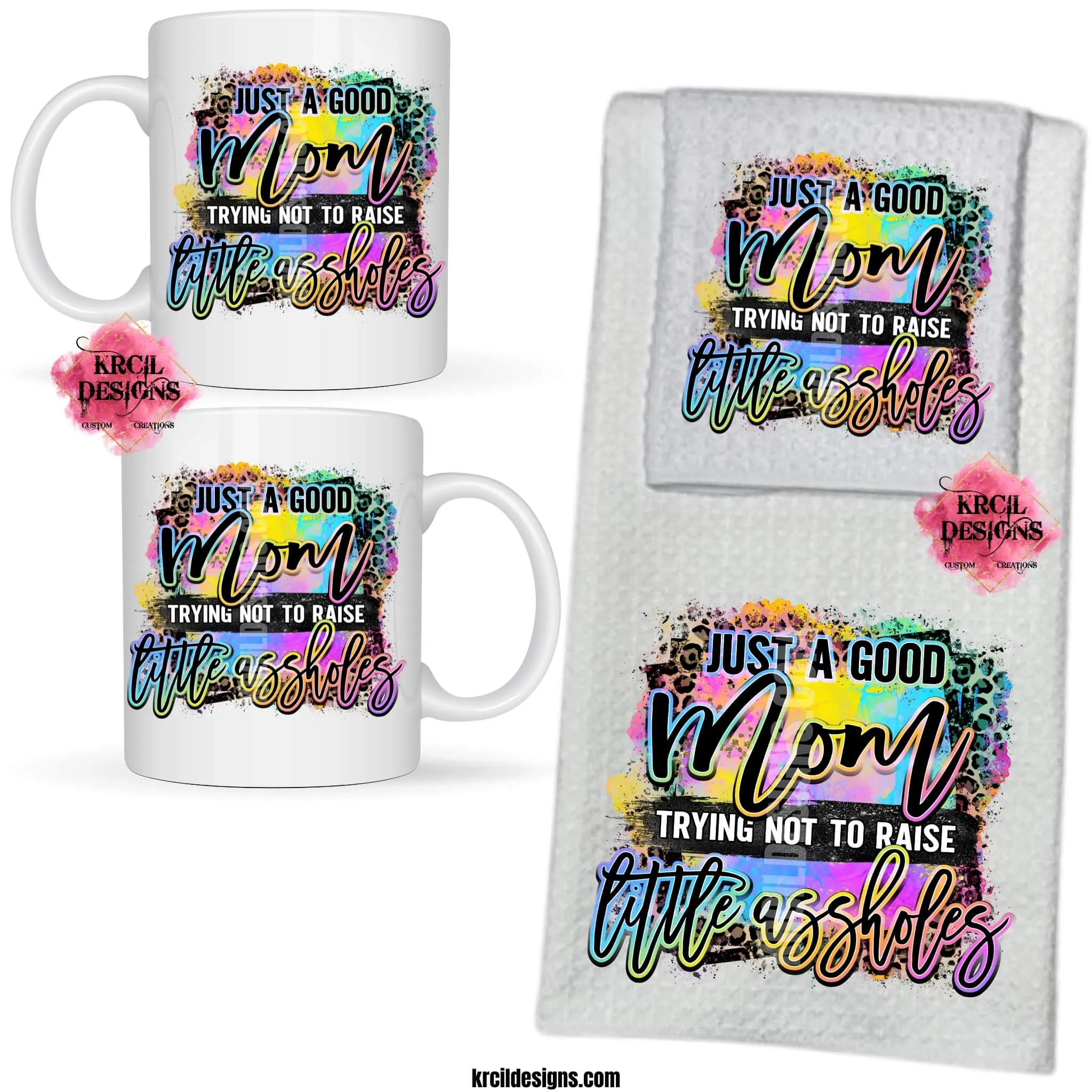 Just A Good Mom Trying Not To Raise Little Assholes! Funny Coffee Mugs & Kitchen Towels
