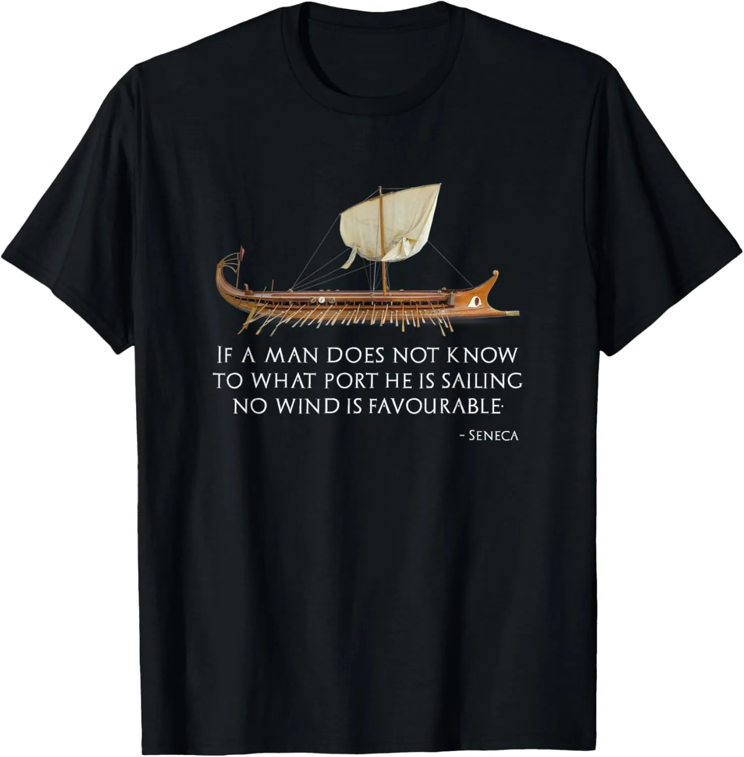 Stoicism Stoic Ancient Rome Proverb Trireme Captain Shirt T-Shirt