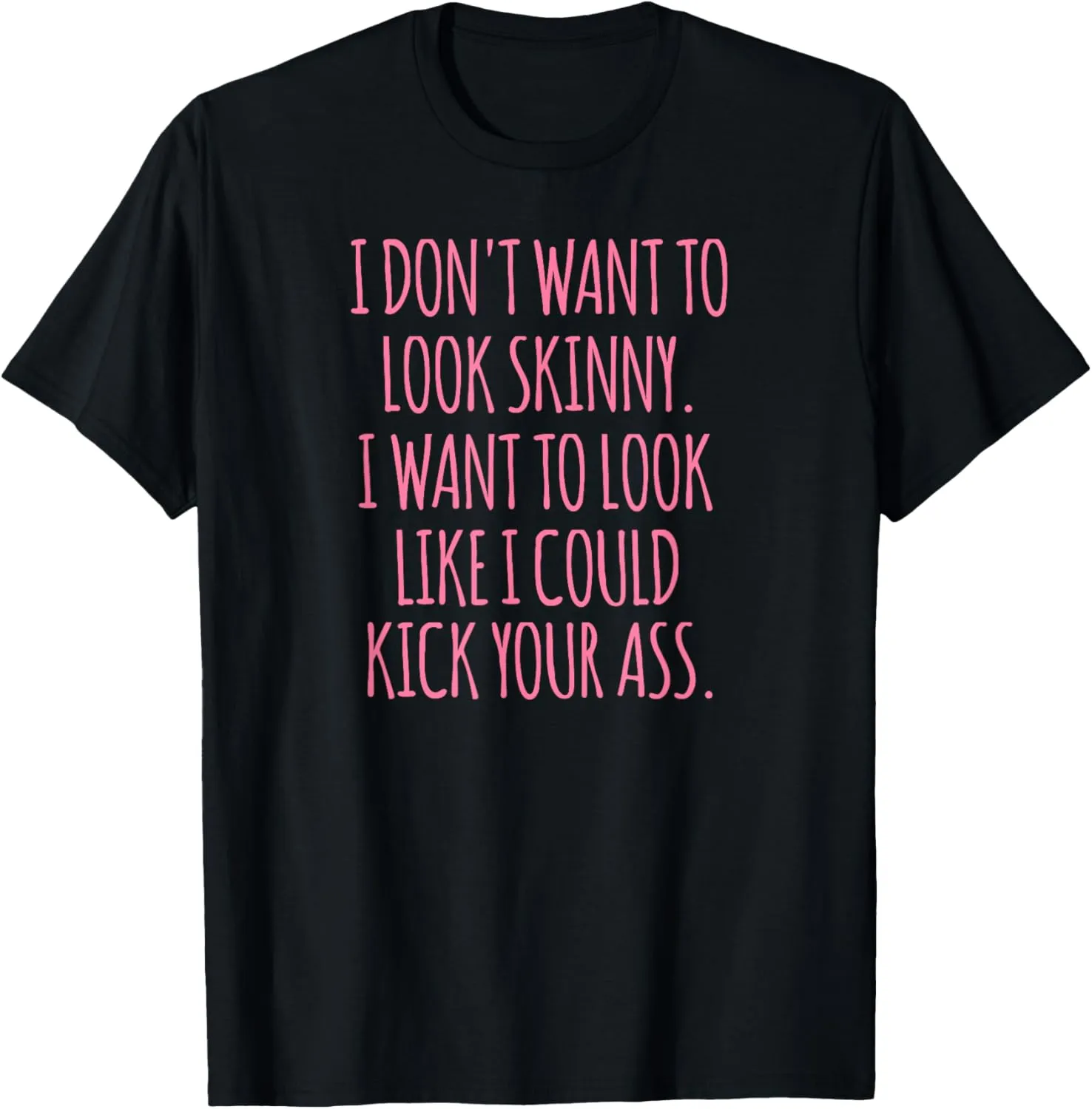 Unisex-Adults Black Modern Funny I Don't Want to Look Skinny T-Shirt Workout Shirt