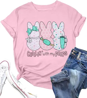 Women Chillin'with My Peeps Shirt Easter Shirt Funny Bunny T-Shirt Cute Rabbit Tee Tops Easter Day Gift